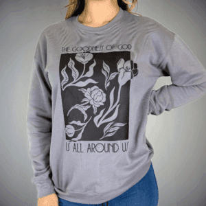Goodness of God Sweatshirt