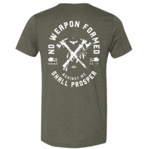 Back of olive green T-shirt with bold Isaiah 54:17 graphic reading “No weapon formed against me shall prosper” with tomahawks and buffalo