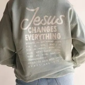 Jesus Changes Everything Pullover | Christian Pullover