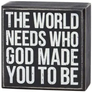 God Made You To Be Box Sign