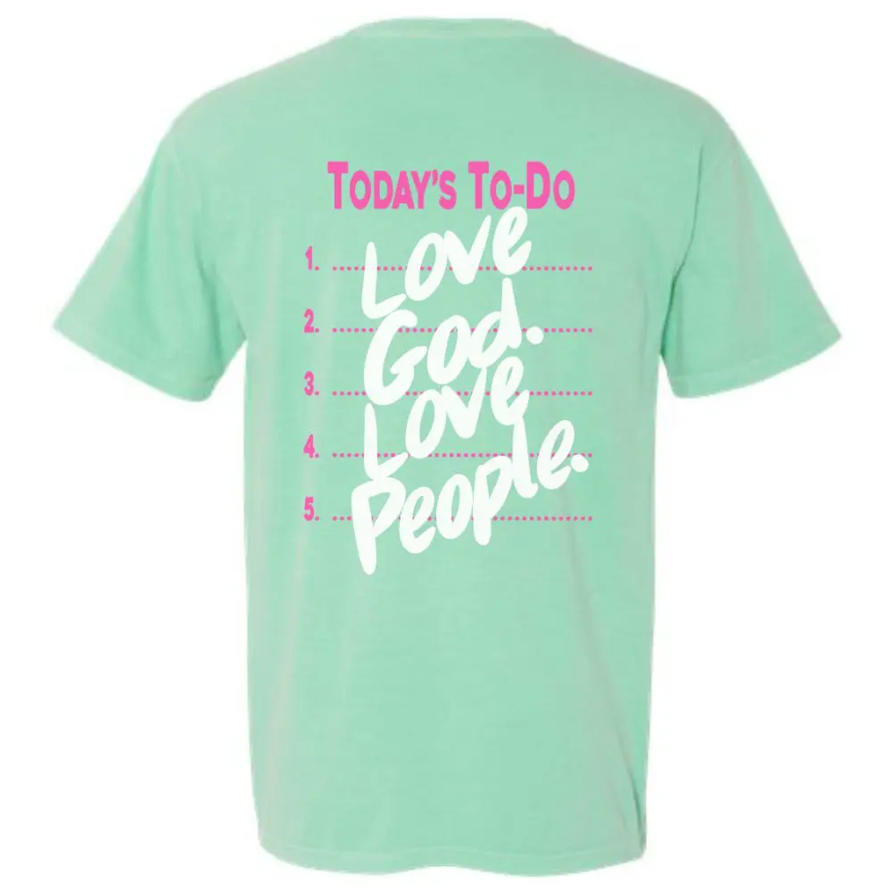 Comfort Colors Island Reef t-shirt featuring Today's To-Do Love God Love People back graphic.