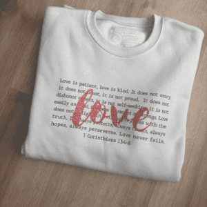 1 Corinthians 13 - Love Sweatshirt