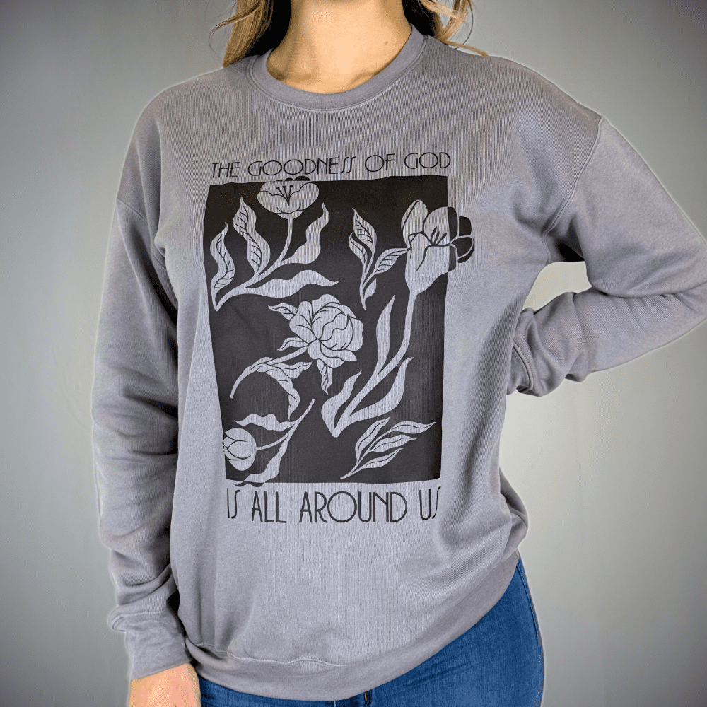 Goodness of God Sweatshirt