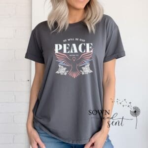 He Will Be Our Peace Tshirt