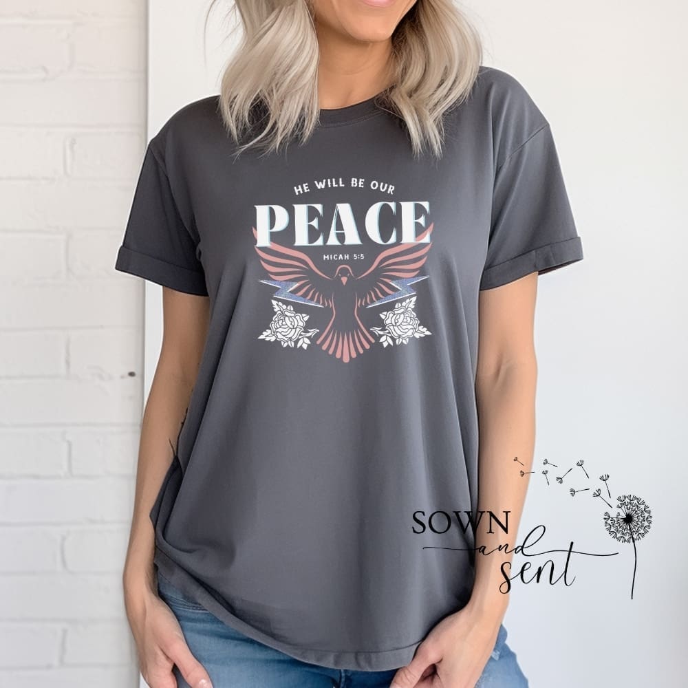He Will Be Our Peace Tshirt